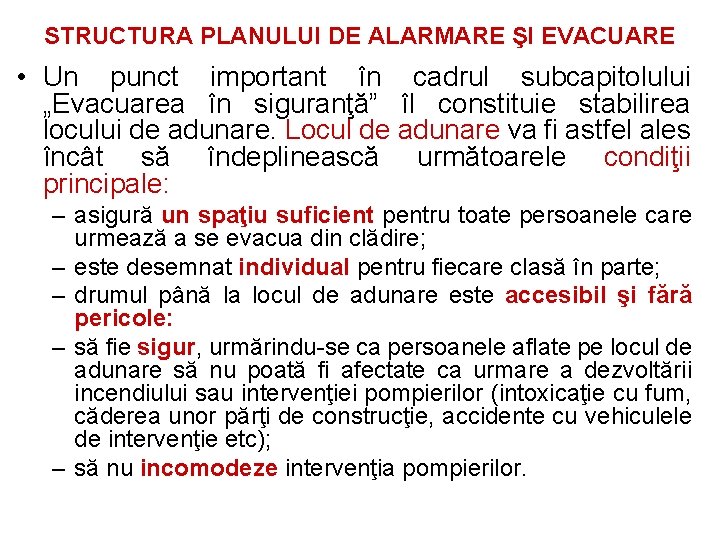 STRUCTURA PLANULUI DE ALARMARE ŞI EVACUARE • Un punct important în cadrul subcapitolului „Evacuarea