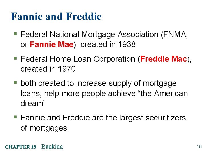 Fannie and Freddie § Federal National Mortgage Association (FNMA, or Fannie Mae), created in