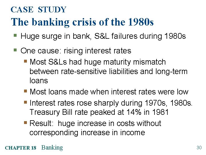 CASE STUDY The banking crisis of the 1980 s § Huge surge in bank,