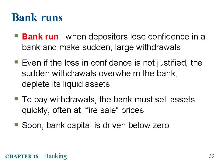 Bank runs § Bank run: when depositors lose confidence in a bank and make