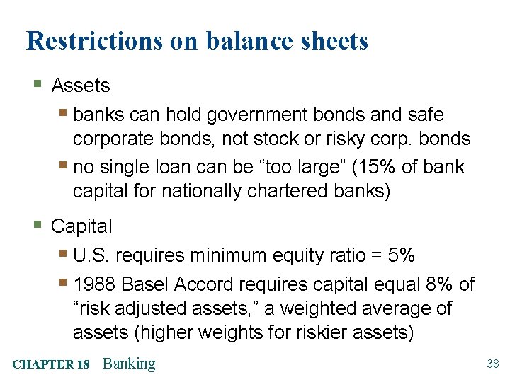Restrictions on balance sheets § Assets § banks can hold government bonds and safe