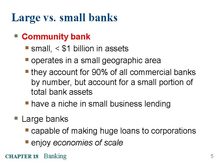 Large vs. small banks § Community bank § small, < $1 billion in assets