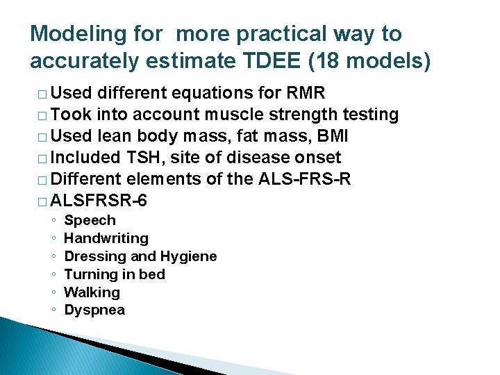 Modeling for more practical way to accurately estimate TDEE (18 models) � Used different