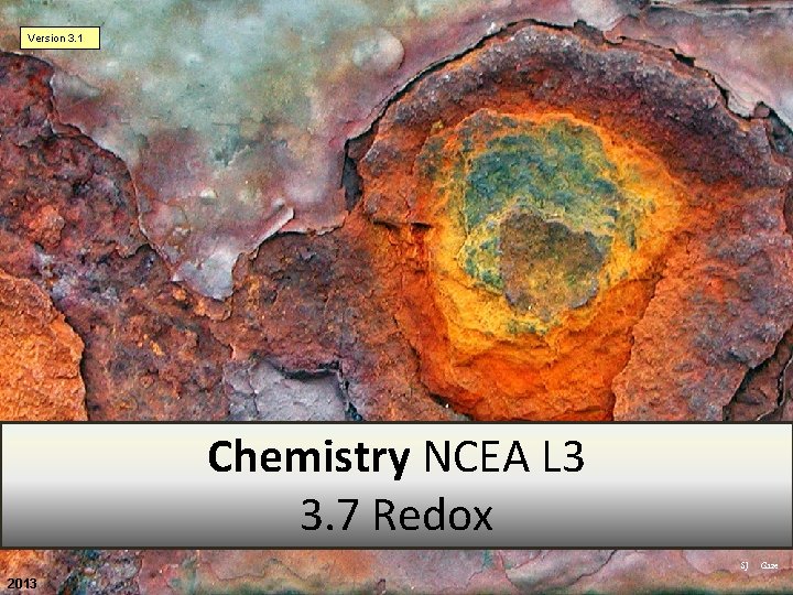 Version 3. 1 Chemistry NCEA L 3 3. 7 Redox SJ 2013 Gaze 