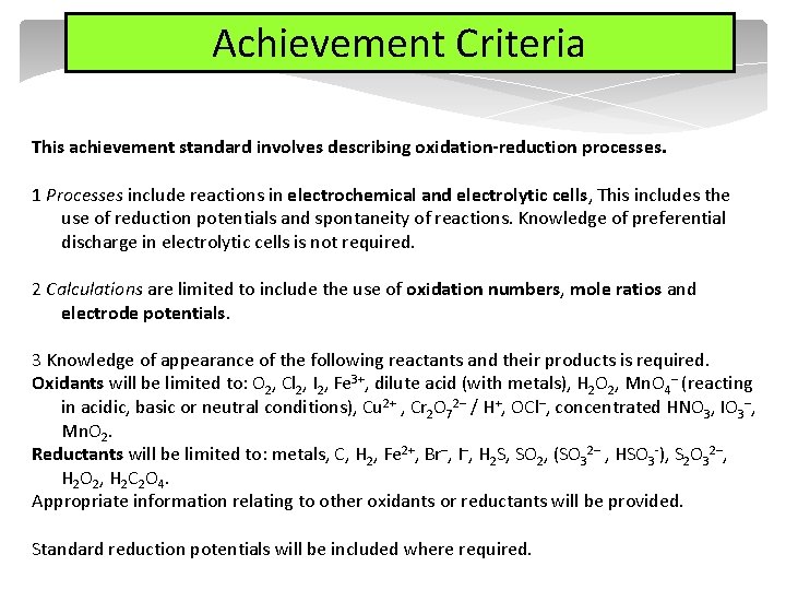 Achievement Criteria This achievement standard involves describing oxidation-reduction processes. 1 Processes include reactions in