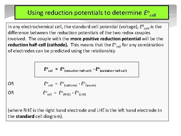 Using reduction potentials to determine Eocell In any electrochemical cell, the standard cell potential