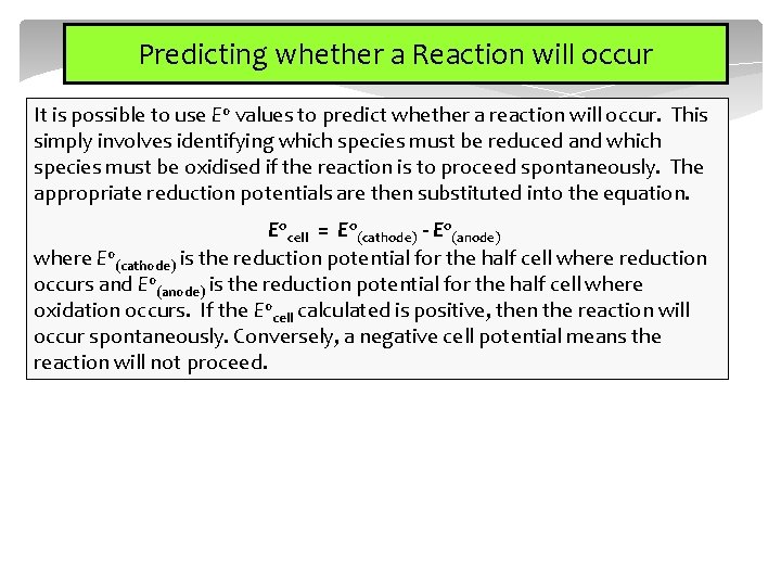 Predicting whether a Reaction will occur It is possible to use Eo values to