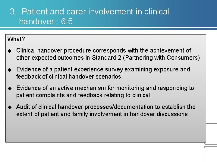 3. Patient and carer involvement in clinical handover : 6. 5 What? u Clinical