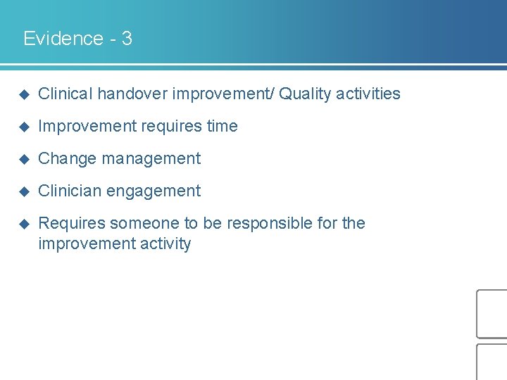 Evidence - 3 u Clinical handover improvement/ Quality activities u Improvement requires time u