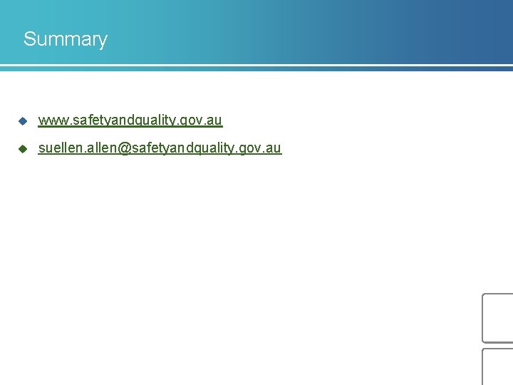 Summary u www. safetyandquality. gov. au u suellen. allen@safetyandquality. gov. au 