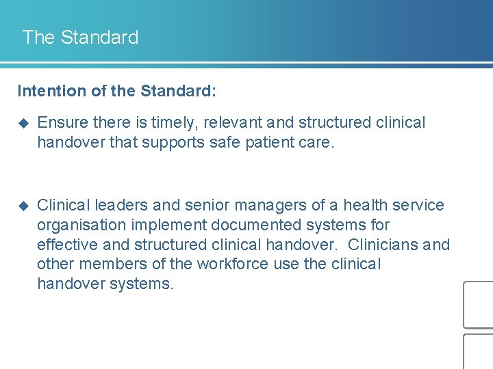 The Standard Intention of the Standard: u Ensure there is timely, relevant and structured
