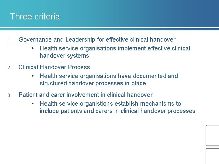 Three criteria 1. Governance and Leadership for effective clinical handover • Health service organisations