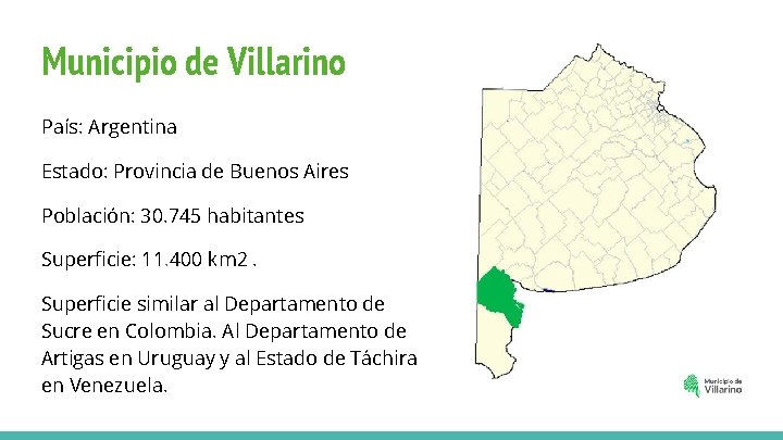 Municipio de Villarino País: Argentina Estado: Provincia de Buenos Aires Población: 30. 745 habitantes