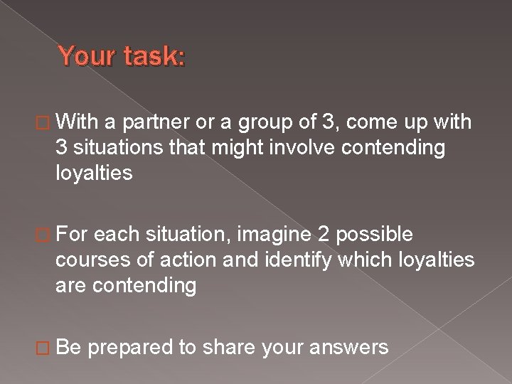 Your task: � With a partner or a group of 3, come up with