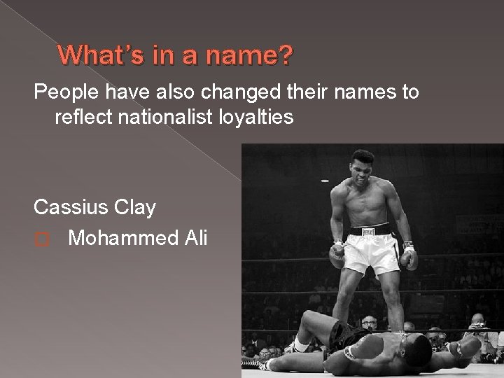 What’s in a name? People have also changed their names to reflect nationalist loyalties