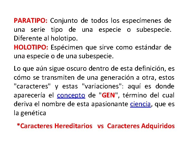 PARATIPO: Conjunto de todos los especímenes de una serie tipo de una especie o