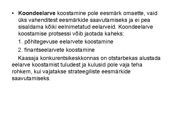  • Koondeelarve koostamine pole eesmärk omaette, vaid üks vahenditest eesmärkide saavutamiseks ja ei