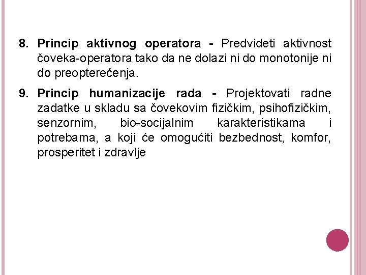 8. Princip aktivnog operatora - Predvideti aktivnost čoveka-operatora tako da ne dolazi ni do