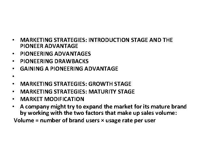  • MARKETING STRATEGIES: INTRODUCTION STAGE AND THE PIONEER ADVANTAGE • PIONEERING ADVANTAGES •