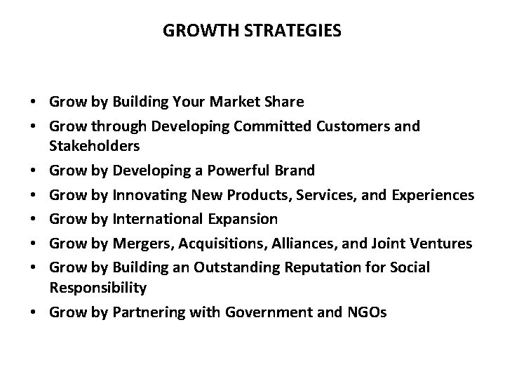 GROWTH STRATEGIES • Grow by Building Your Market Share • Grow through Developing Committed