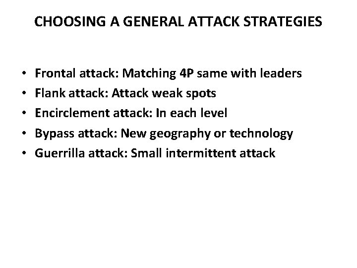 CHOOSING A GENERAL ATTACK STRATEGIES • • • Frontal attack: Matching 4 P same