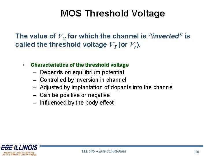 MOS Threshold Voltage The value of VG for which the channel is “inverted” is