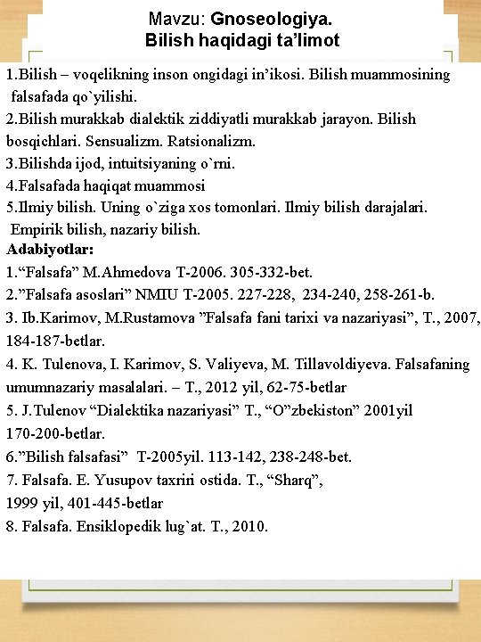 Mavzu: Gnoseologiya. Bilish haqidagi ta’limot 1. Bilish – voqelikning inson ongidagi in’ikosi. Bilish muammosining