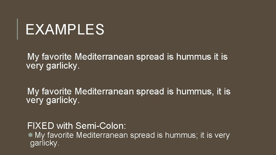 EXAMPLES My favorite Mediterranean spread is hummus it is very garlicky. My favorite Mediterranean