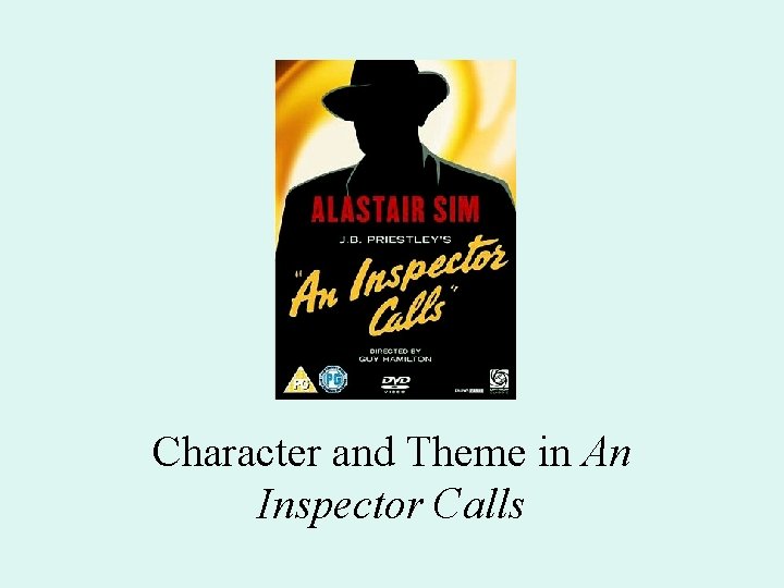 Character and Theme in An Inspector Calls 