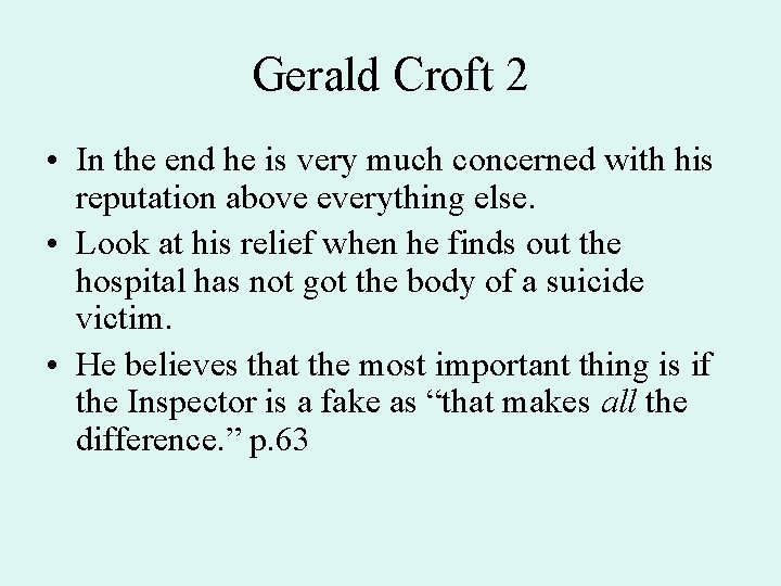 Gerald Croft 2 • In the end he is very much concerned with his
