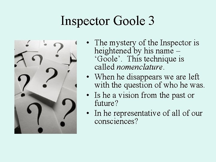 Inspector Goole 3 • The mystery of the Inspector is heightened by his name