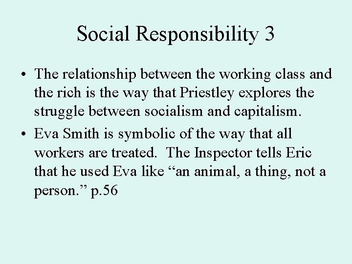 Social Responsibility 3 • The relationship between the working class and the rich is