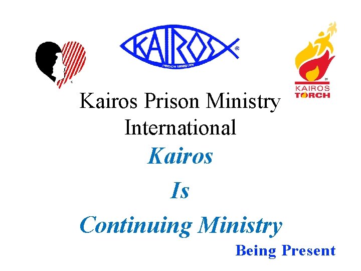 Kairos Prison Ministry International Kairos Is Continuing Ministry Being Present 