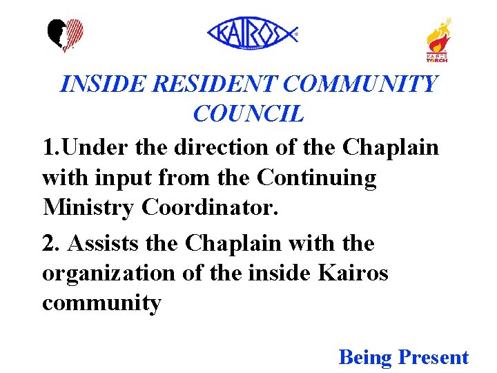 INSIDE RESIDENT COMMUNITY COUNCIL 1. Under the direction of the Chaplain with input from