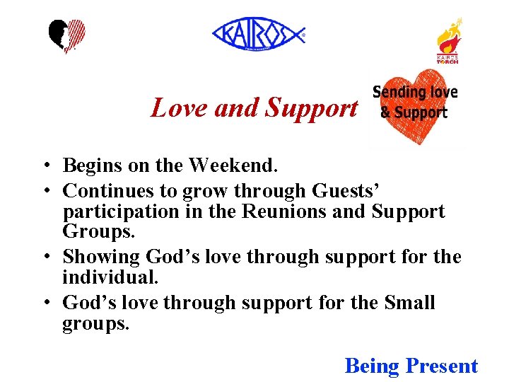 Love and Support • Begins on the Weekend. • Continues to grow through Guests’