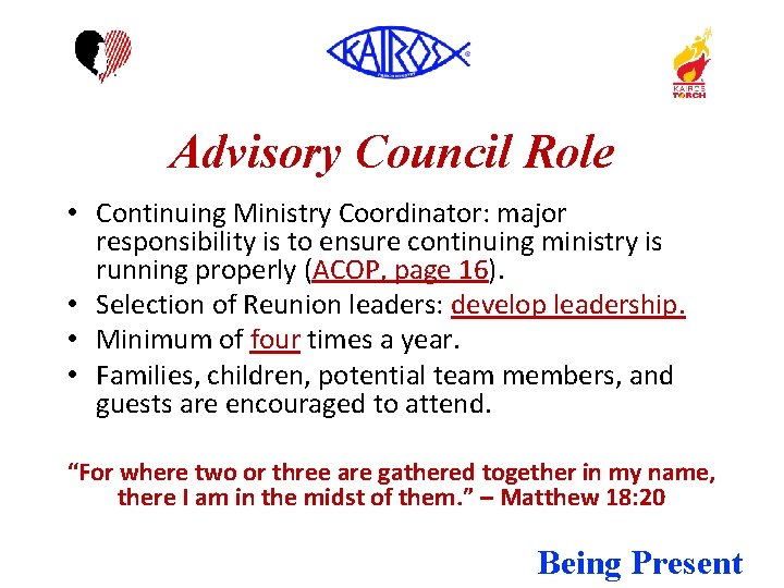 Advisory Council Role • Continuing Ministry Coordinator: major responsibility is to ensure continuing ministry