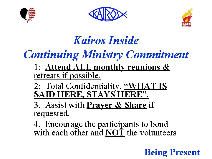 Kairos Inside Continuing Ministry Commitment 1: Attend ALL monthly reunions & retreats if possible.