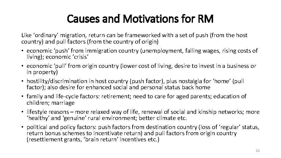 Causes and Motivations for RM Like ‘ordinary’ migration, return can be frameworked with a
