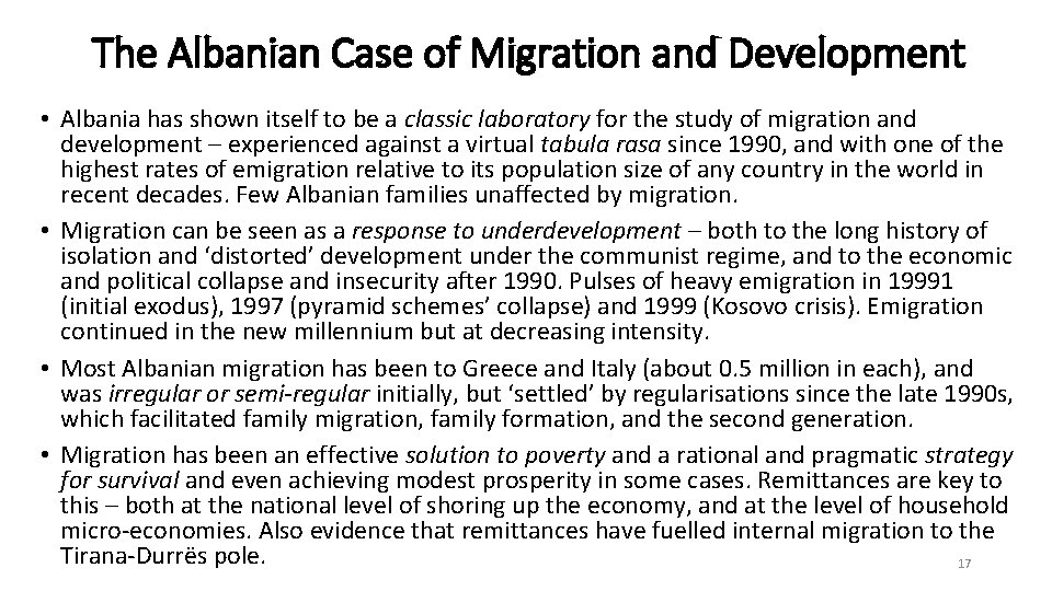 The Albanian Case of Migration and Development • Albania has shown itself to be