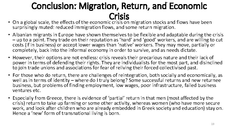 Conclusion: Migration, Return, and Economic Crisis • On a global scale, the effects of