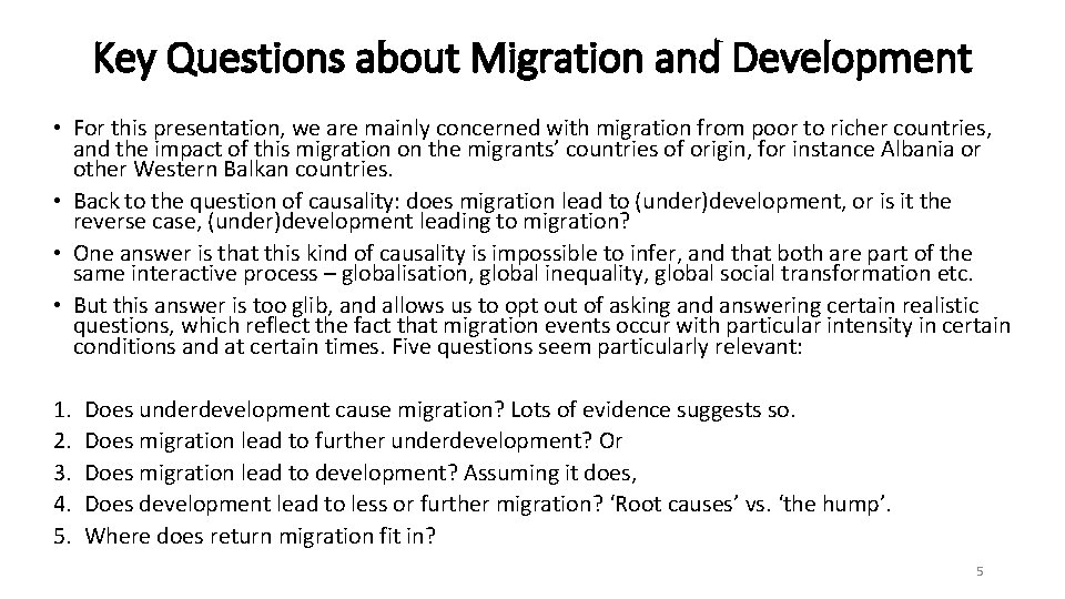 Key Questions about Migration and Development • For this presentation, we are mainly concerned