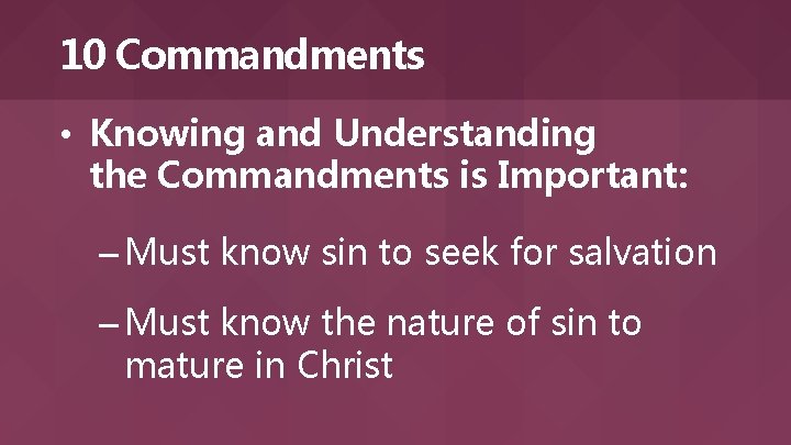 10 Commandments • Knowing and Understanding the Commandments is Important: – Must know sin