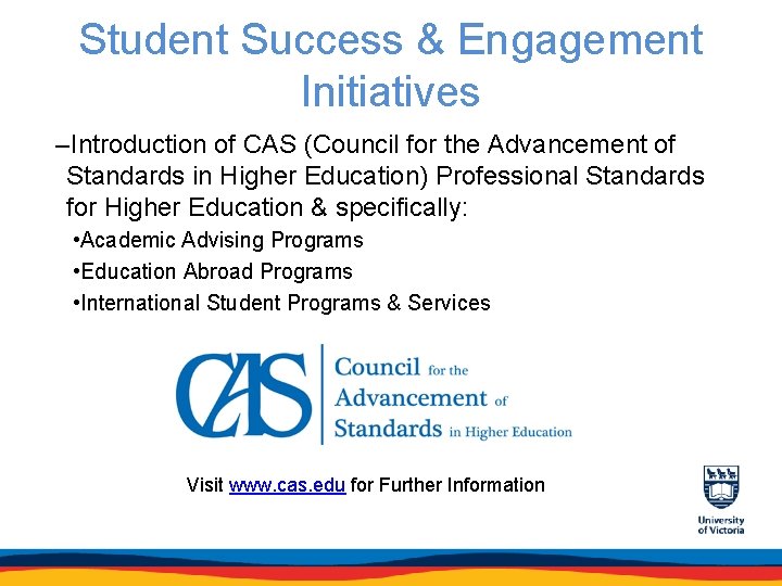 Student Success & Engagement Initiatives –Introduction of CAS (Council for the Advancement of Standards