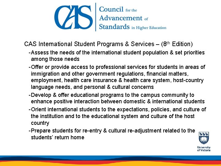CAS International Student Programs & Services – (8 th Edition) - Assess the needs