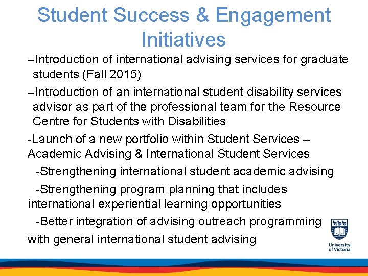Student Success & Engagement Initiatives –Introduction of international advising services for graduate students (Fall