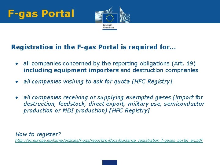 F-gas Portal Registration in the F-gas Portal is required for… • all companies concerned