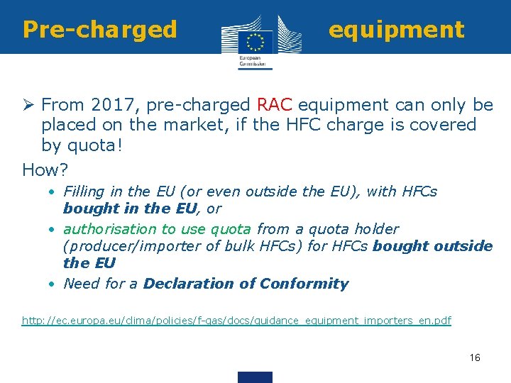 Pre-charged equipment Ø From 2017, pre-charged RAC equipment can only be placed on the