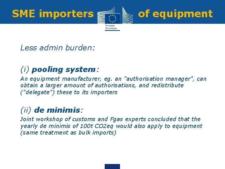 SME importers of equipment • Less admin burden: • (i) pooling system: • An