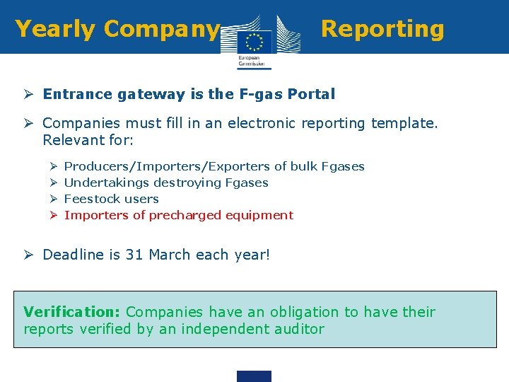 Yearly Company Reporting Ø Entrance gateway is the F-gas Portal Ø Companies must fill