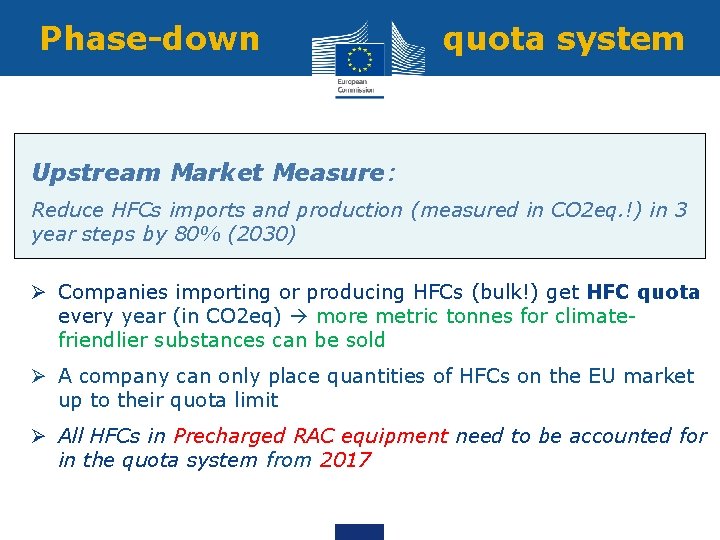 Phase-down quota system Upstream Market Measure: Reduce HFCs imports and production (measured in CO